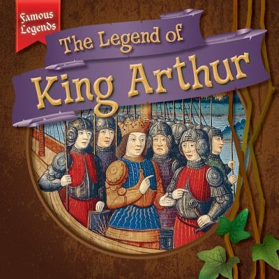 The Legend of King Arthur by Saxena, Shalini