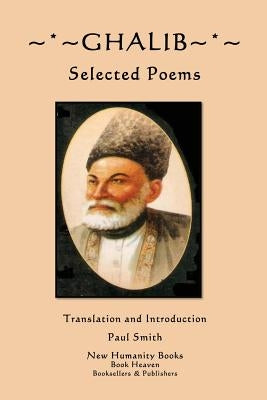 Ghalib: Selected Poems by Smith, Paul