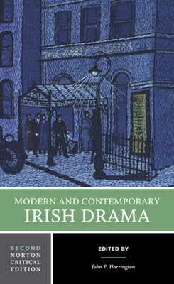 Modern and Contemporary Irish Drama by Harrington, John P.