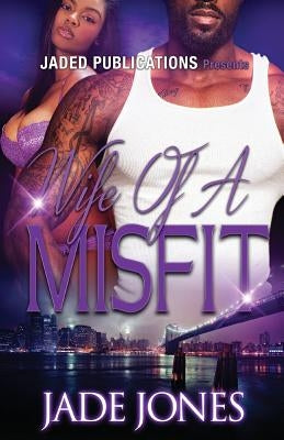 Wife of a Misfit by Jones, Jade