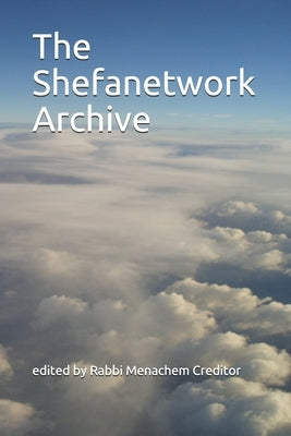 The Shefanetwork Archive (2020 Edition) by Creditor, Menachem