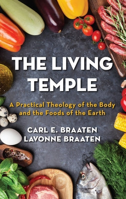 The Living Temple by Braaten, Carl E.