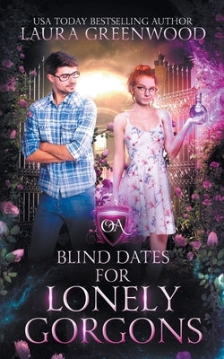 Blind Dates For Lonely Gorgons by Greenwood, Laura