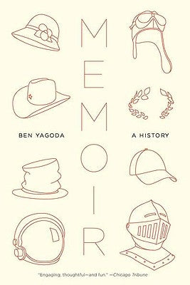 Memoir: A History by Yagoda, Ben