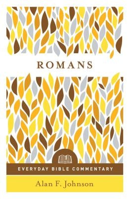 Romans (Everyday Bible Commentary Series) by Johnson, Alan F.