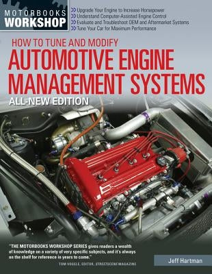 How to Tune and Modify Automotive Engine Management Systems - All New Edition: Upgrade Your Engine to Increase Horsepowe by Hartman, Jeff