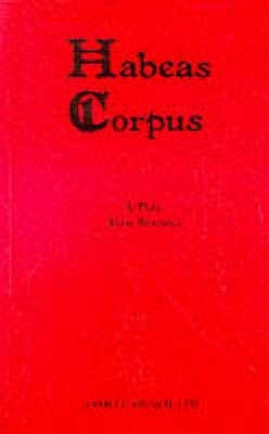 Habeas Corpus by Bennett, Alan