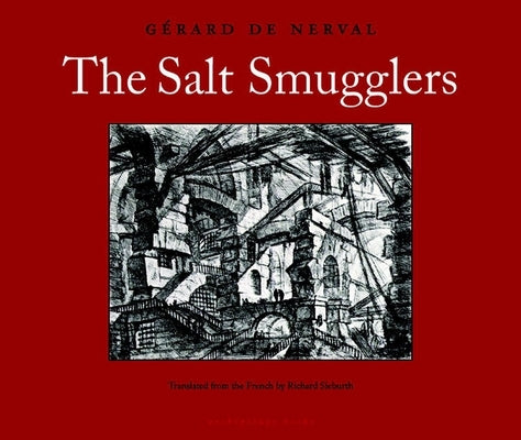 The Salt Smugglers: History of the Abbe de Bucquoy by De Nerval, Gerard