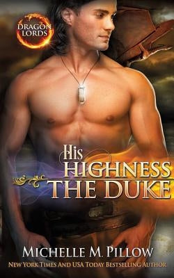 His Highness The Duke: A Qurilixen World Novel by Pillow, Michelle M.