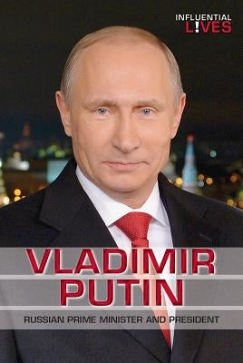 Vladimir Putin: Russian Prime Minister and President by Nichols, Susan