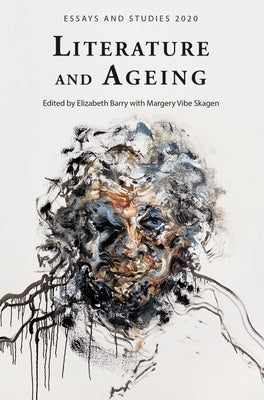 Literature and Ageing by Barry, Elizabeth