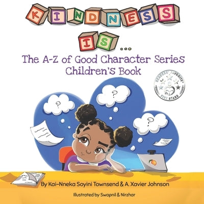 Kindness Is...: The A-Z of Good Character Series Children's Books by Johnson, A. Xavier