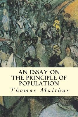 An Essay on the Principle of Population by Malthus, Thomas