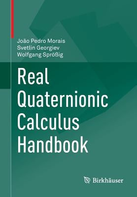 Real Quaternionic Calculus Handbook by Morais, João Pedro