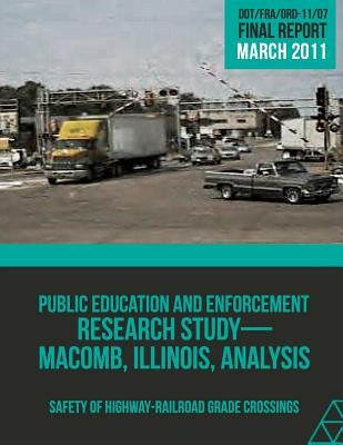 Public Education and Enforcement Research Study Macomb, Illinois, Analysis by U. S. Department of Transportation