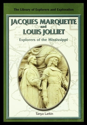 Jacques Marquette and Louis Jolliet: Explorers of the Mississippi by Scheppler, Bill