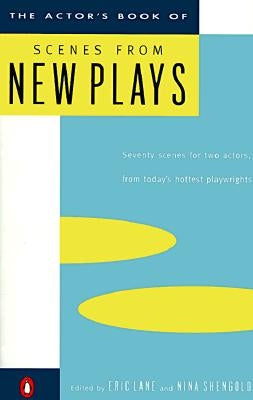 The Actor's Book of Scenes from New Plays: 70 Scenes for Two Actors, from Today's Hottest Playwrights by Lane, Eric