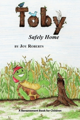 Toby: Safely Home by Roberts, Joy