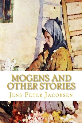 Mogens and Other Stories by Jacobsen, Jens Peter