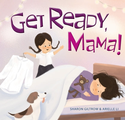 Get Ready, Mama! by Giltrow, Sharon