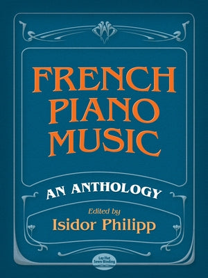 French Piano Music, an Anthology by Philipp, Isidor
