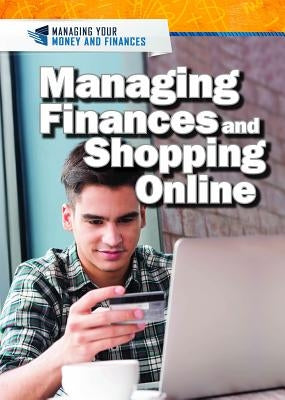 Managing Finances and Shopping Online by Uhl, Xina M.