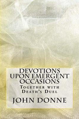 Devotions Upon Emergent Occasions by Donne, John