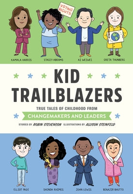 Kid Trailblazers: True Tales of Childhood from Changemakers and Leaders by Stevenson, Robin