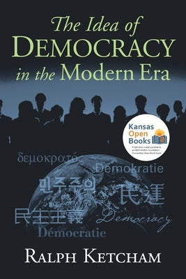The Idea of Democracy in the Modern Era by Ketcham, Ralph