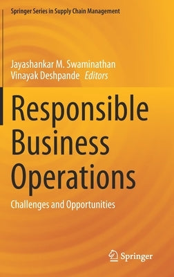 Responsible Business Operations: Challenges and Opportunities by Swaminathan, Jayashankar M.