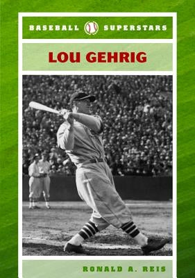 Lou Gehrig by Reis, Ronald A.