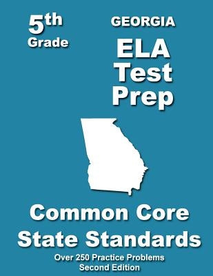 Georgia 5th Grade ELA Test Prep: Common Core Learning Standards by Treasures, Teachers'