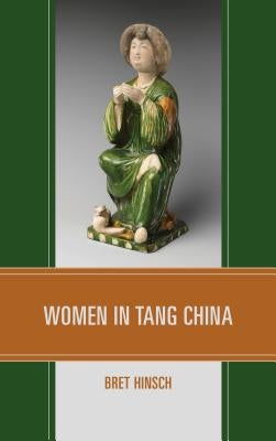 Women in Tang China by Hinsch, Bret