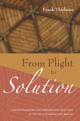 From Plight to Solution by Thielman, Frank