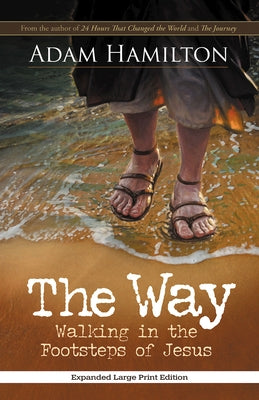 The Way, Expanded Paperback Edition: Walking in the Footsteps of Jesus by Hamilton, Adam