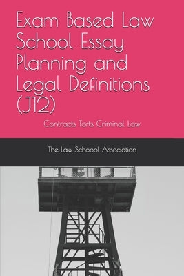 Exam Based Law School Essay Planning and Legal Definitions (J12): Contracts Torts Criminal law by James, Norma "big Books"