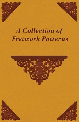 A Collection of Fretwork Patterns by Anon