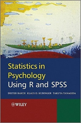 Statistics in Psychology Using R and SPSS by Rasch, Dieter