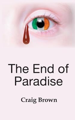 The End of Paradise by Brown, Craig