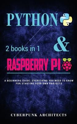 Coding: Python & Raspberry Pi: 2 Books in 1 the Blueprint to Raspberry Pi 3 and Python Programming by Architects, Cyberpunk