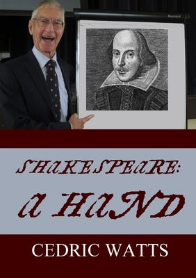 Shakespeare: A Hand by Watts, Cedric