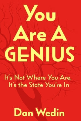 You Are A Genius: It's Not Where You Are, It's The State You're In by Wedin, Daniel Burke
