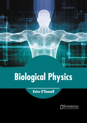 Biological Physics by O'Donnell, Keira