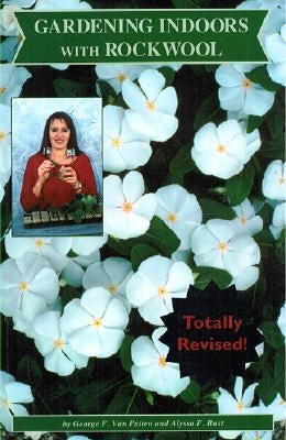 Gardening Indoors with Rockwool by Van Patten, George F.