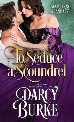 To Seduce a Scoundrel by Burke, Darcy E.