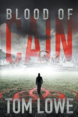 Blood of Cain by Lowe, Tom