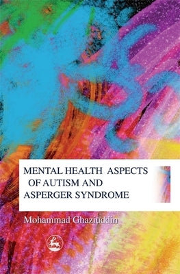 Mental Health Aspects of Autism and Asperger Syndrome by Ghaziuddin, Mohammad