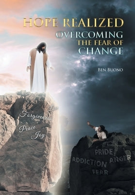Hope Realized: Overcoming The Fear of Change by Buono, Ben