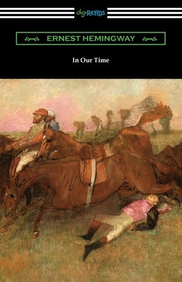In Our Time by Hemingway, Ernest