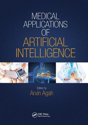 Medical Applications of Artificial Intelligence by Agah, Arvin